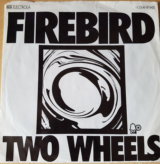 7" 45RPM Two Wheels/Side Tracking by Firebird from EMI Electrola (1 C 006-97 942)