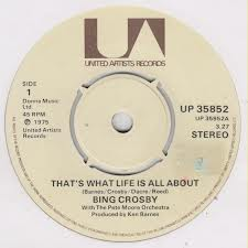 7" 45RPM That's What Life Is All About/The Pleasure Of Your Company/Roamin' In The Gloamin' by Bing Crosby from United Artists