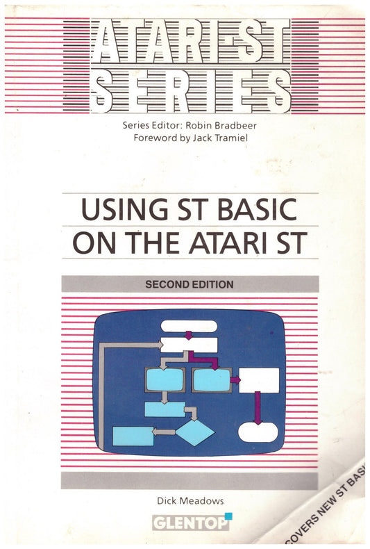 Using ST Basic On The Atari ST Second Edition by Dick Meadows from Glentop Press Ltd (ISBN 1-85181-179-6)