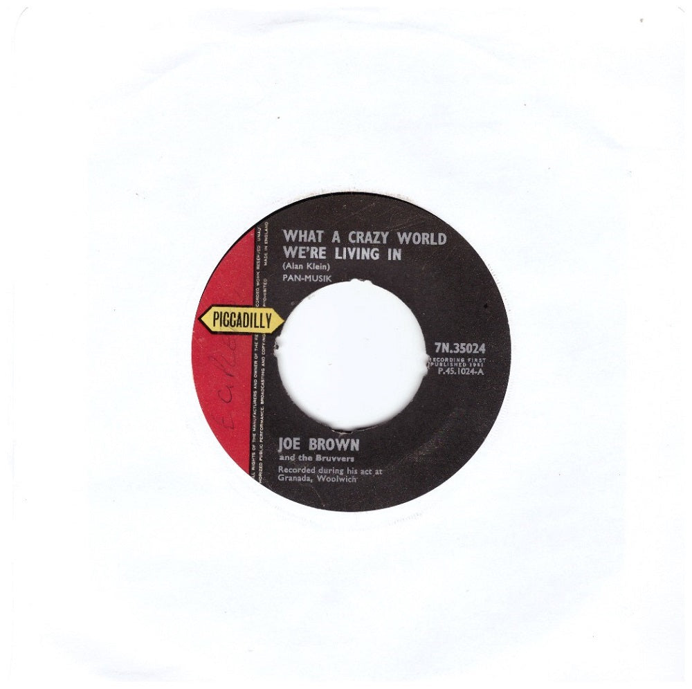 7" 45RPM What A Crazy World We're Living In/Pop Corn by Joe Brown from Piccadilly (7N.35024)