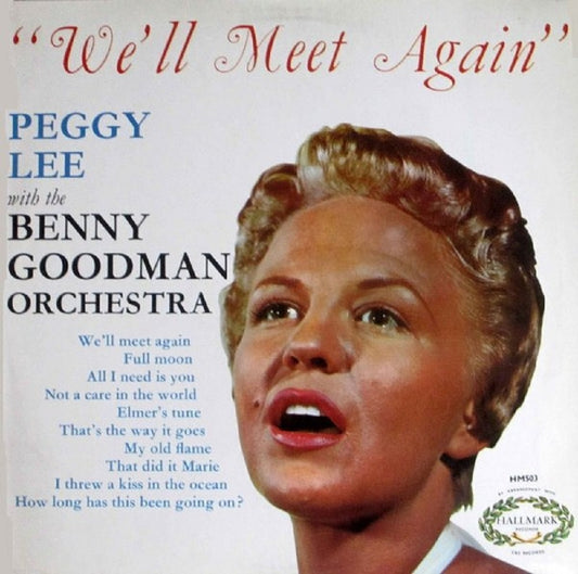 We'll Meet Again by Peggy Lee With Benny Goodman from Hallmark Records