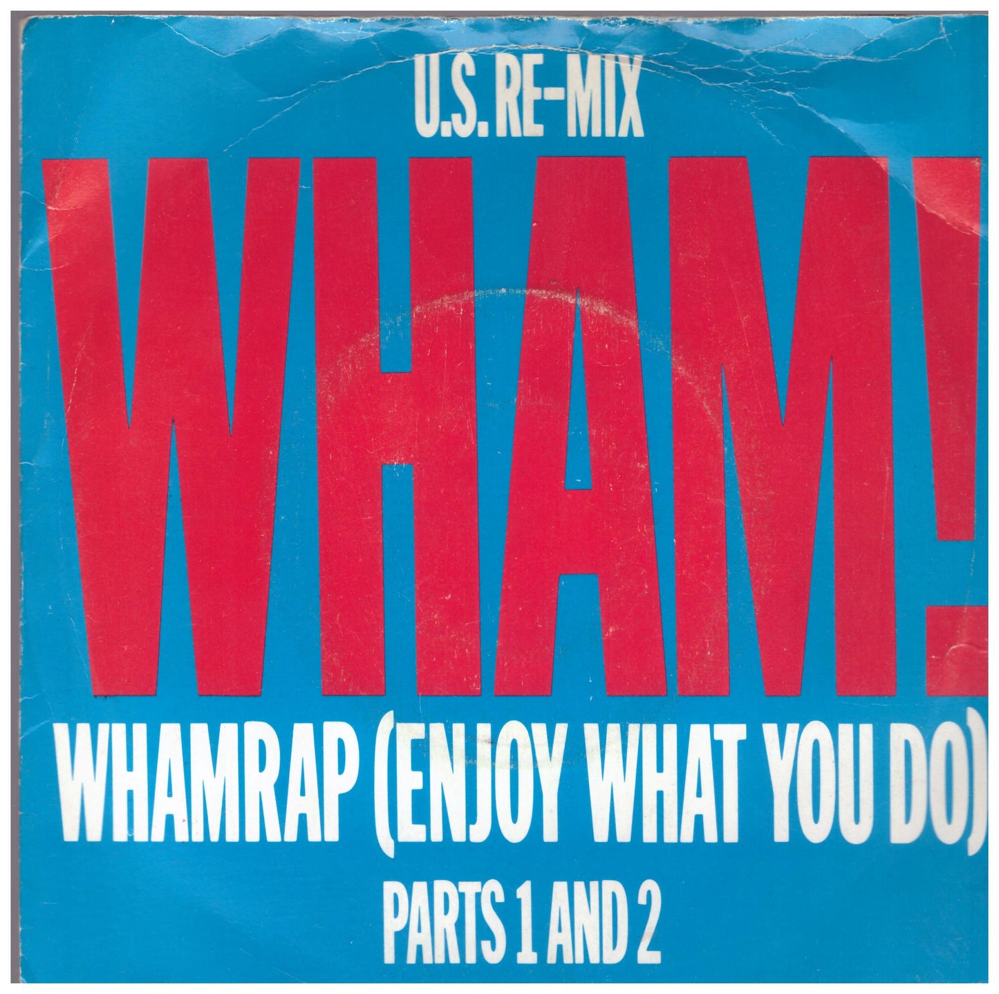 Wham Rap (Enjoy What You Do) Parts 1 And 2 U.S. Re-Mix by Wham! from Inner Vision (IVL A2442)