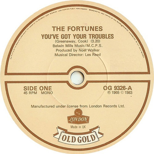 7" 45RPM You've Got Your Troubles/Here It Comes Again by The Fortunes from Old Gold